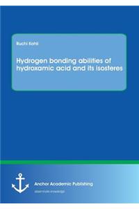 Hydrogen bonding abilities of hydroxamic acid and its isosteres