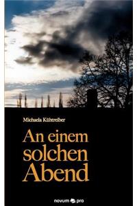 An einem solchen Abend