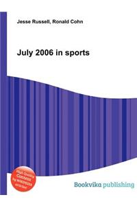 July 2006 in Sports