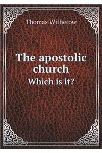 The Apostolic Church Which Is It?