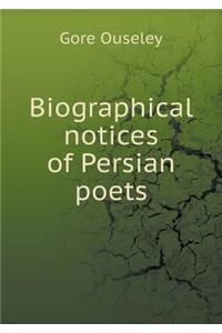 Biographical notices of Persian poets