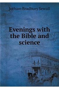Evenings with the Bible and Science