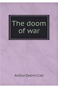The doom of war
