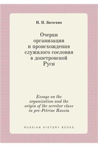 Essays on the Organization and the Origin of the Servitor Class in Pre-Petrine Russia