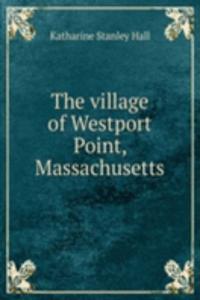 village of Westport Point, Massachusetts