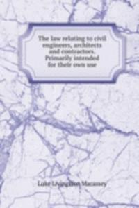 law relating to civil engineers, architects and contractors. Primarily intended for their own use