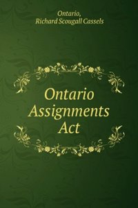 Ontario Assignments Act: With Notes