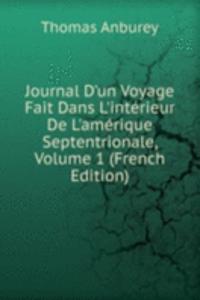 Journal D'un Voyage Fait Dans L'interieur De L'amerique Septentrionale, Volume 1 (French Edition)