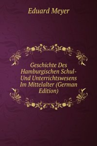 Geschichte Des Hamburgischen Schul- Und Unterrichtswesens Im Mittelalter (German Edition)