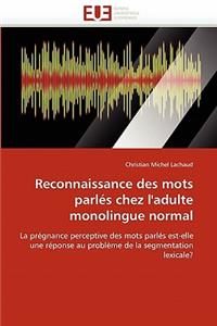 Reconnaissance Des Mots Parl�s Chez l''adulte Monolingue Normal