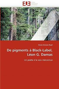 de Pigments ? Black-Label, L?on G. Damas