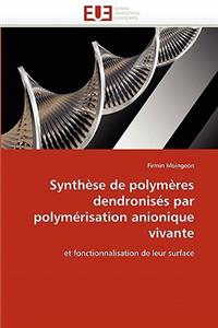 Synthèse de Polymères Dendronisés Par Polymérisation Anionique Vivante