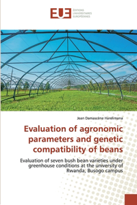 Evaluation of agronomic parameters and genetic compatibility of beans