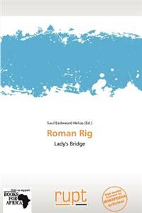 Roman Rig