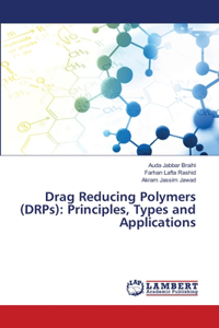 Drag Reducing Polymers (DRPs)