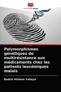 Polymorphismes génétiques de multirésistance aux médicaments chez les patients leucémiques malais