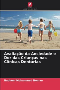 Avaliação da Ansiedade e Dor das Crianças nas Clínicas Dentárias