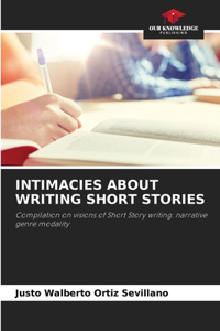 Intimacies about Writing Short Stories