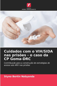 Cuidados com o VIH/SIDA nas prisões - o caso da CP Goma-DRC