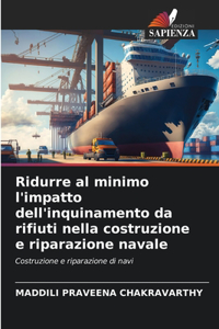 Ridurre al minimo l'impatto dell'inquinamento da rifiuti nella costruzione e riparazione navale