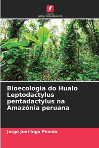 Bioecologia do Hualo Leptodactylus pentadactylus na Amazónia peruana