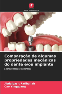 Comparação de algumas propriedades mecânicas do dente e/ou implante