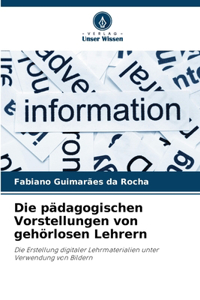 pädagogischen Vorstellungen von gehörlosen Lehrern