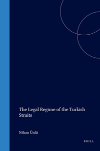 The Legal Regime of the Turkish Straits