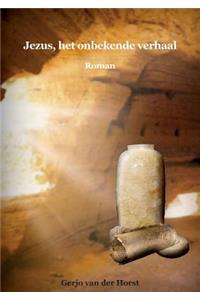 Jezus, het onbekende verhaal