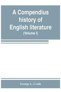 compendius history of English literature, and of the English language, from the Norman conquest