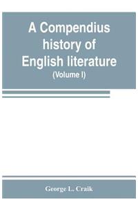 compendius history of English literature, and of the English language, from the Norman conquest
