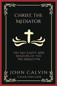 Christ, the Mediator