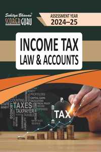 Income Tax Law & Accounts for the Tax Assessment Year of 2024-25