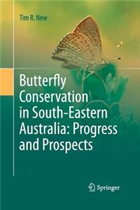 Butterfly Conservation in South-Eastern Australia: Progress and Prospects
