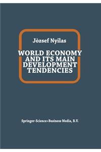 World Economy and Its Main Development Tendencies