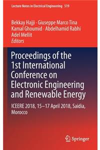 Proceedings of the 1st International Conference on Electronic Engineering and Renewable Energy