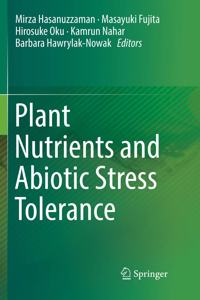 Plant Nutrients and Abiotic Stress Tolerance