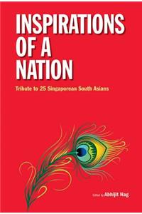 Inspirations of a Nation: Tribute to 25 Singaporean South Asians