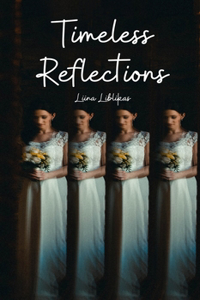 Timeless Reflections