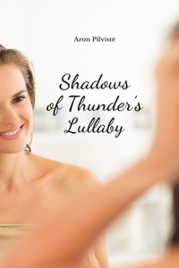 Shadows of Thunder's Lullaby