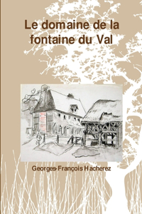 Le Domaine de La Fontaine Du Val