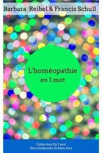 L'Homéopathie En 1 Mot