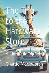 The Trip to the Hardware Store