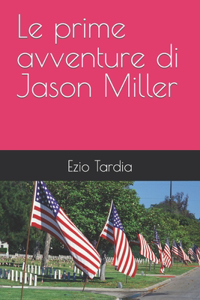 prime avventure di Jason Miller