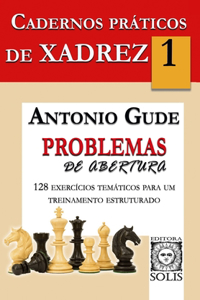 Cadernos Práticos de Xadrez 1: Problemas de Abertura