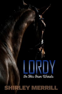 Lordy -- In His Own Words
