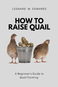 How to Raise Quail