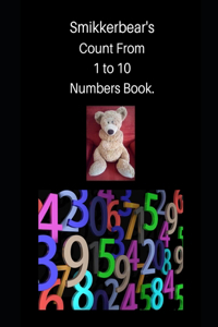 Smikkerbear's Count From 1 to 10 Numbers Book