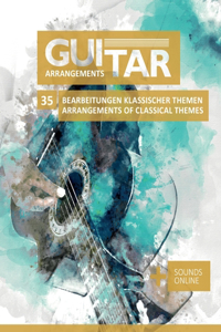 Guitar Arrangements - 35 Bearbeitung klassischer Themen