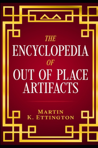 Encyclopedia of Out of Place Artifacts